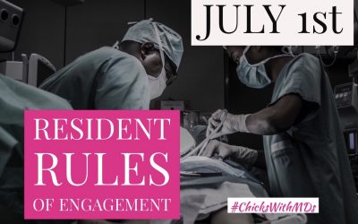 JULY 1ST-Rules of Engagement for Interns/Residents/Physicians-In-Training